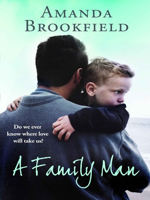 Title details for A Family Man by Amanda Brookfield - Available